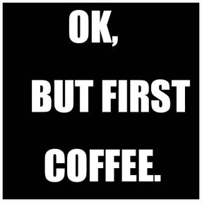   ÜVEG ALÁTÉT, 4 DARABOS, NÉGYSZÖG ALAKÚ, OK, BUT FIRST COFFEE FELIRAT