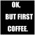 ÜVEG ALÁTÉT, 4 DARABOS, NÉGYSZÖG ALAKÚ, OK, BUT FIRST COFFEE FELIRAT