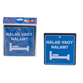 KRESZ TÁBLA, NÁLAD VAGY NÁLAM? FELIRAT