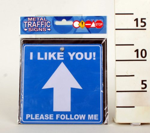 KRESZ TÁBLA, I LIKE YOU! PLEASE FOLLOW ME FELIRAT