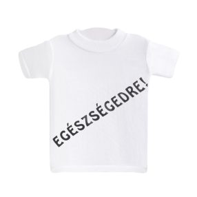 MINI PÓLÓ, EGÉSZSÉGEDRE! FELIRAT