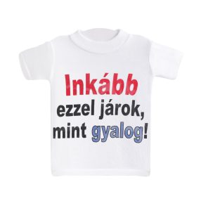 MINI PÓLÓ, INKÁBB EZZEL JÁROK, MINT GYALOG! FELIRAT